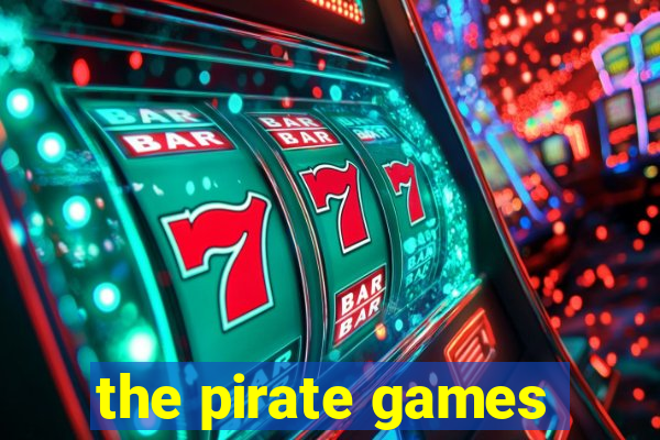 the pirate games